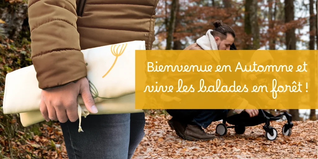 Bienvenue en Automne et vive les balades en forêt !